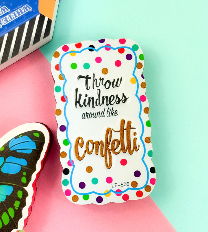 Throw Kindness Like Confetti Magnet